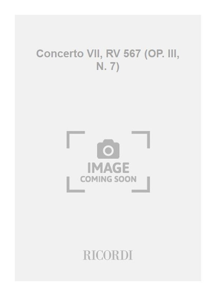 Concerto VII, RV 567 (OP. III, N. 7)
